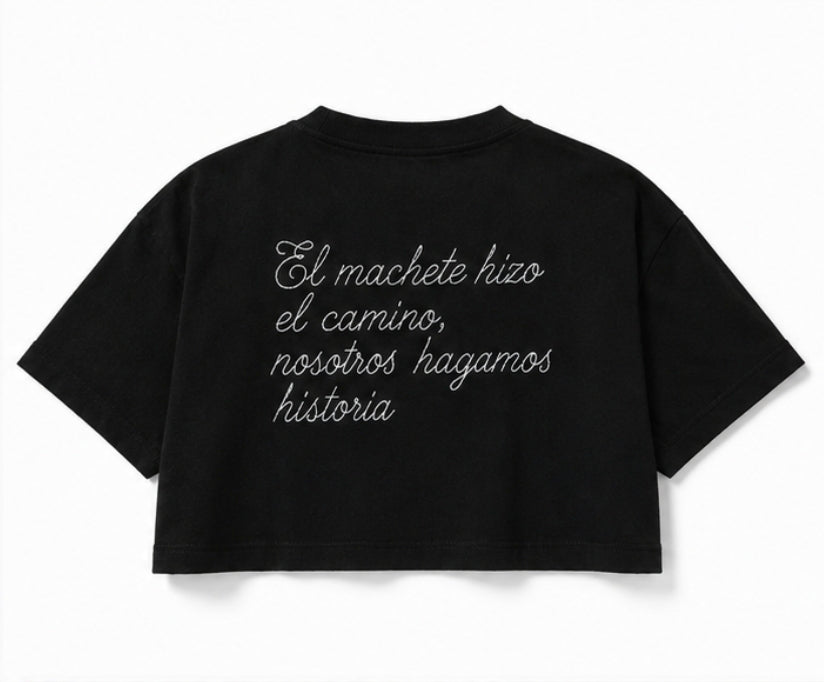 "El machete hizo el camino, nostros hagamos historia" (Bordado) Crop Top