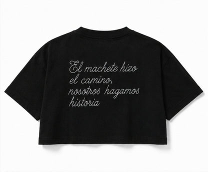 "El machete hizo el camino, nostros hagamos historia" (Bordado) Crop Top