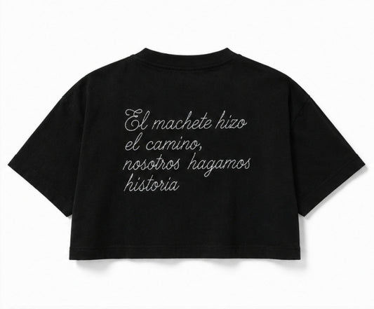 "El machete hizo el camino, nostros hagamos historia" (Bordado) Crop Top